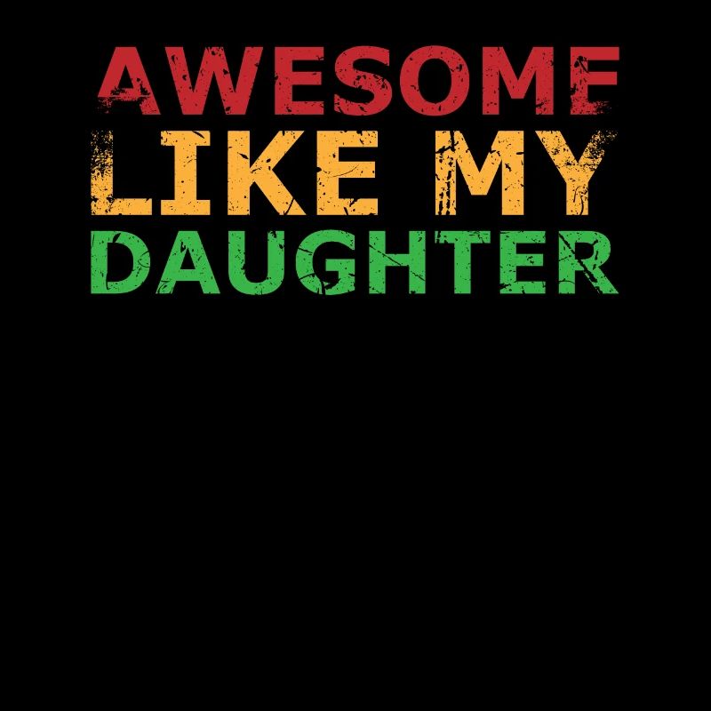 Fantastic as my daughter design for dad or