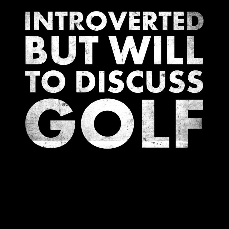 Introverted, But Will, Golf For A Golfer
