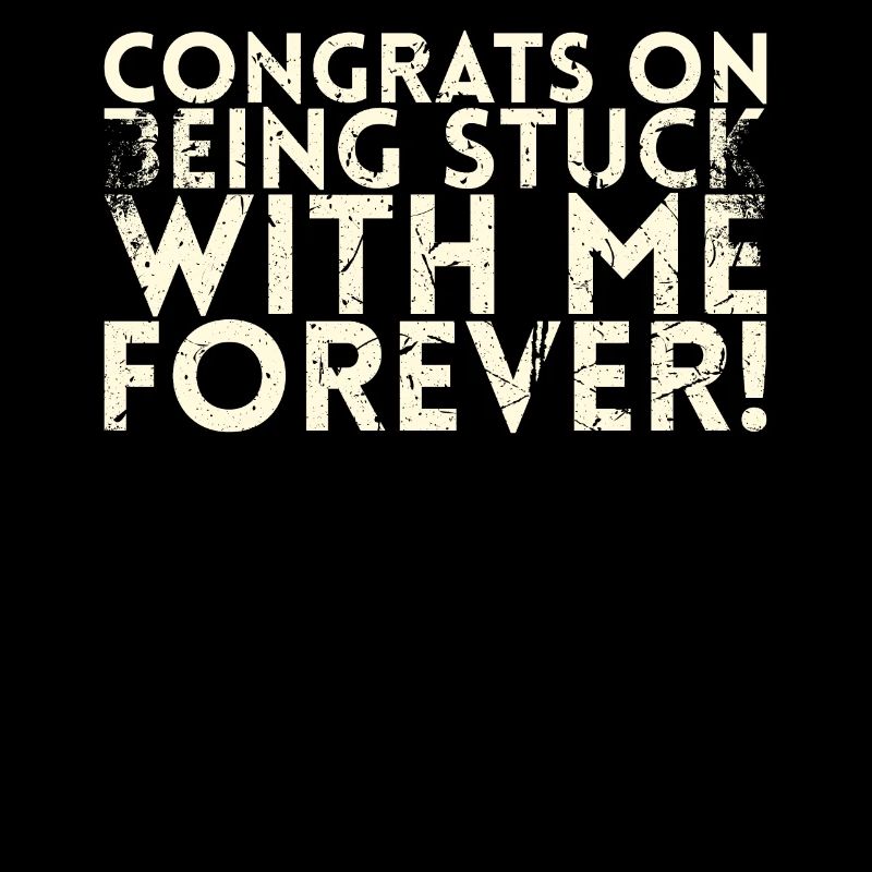 Congratulations that you will be with me forever