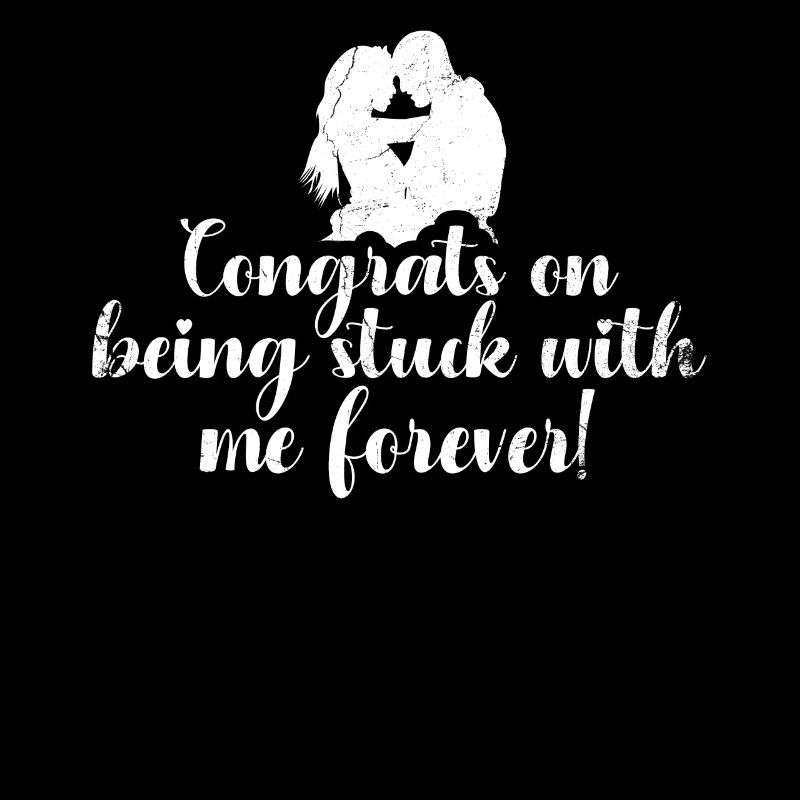 Congratulations that you will be with me forever