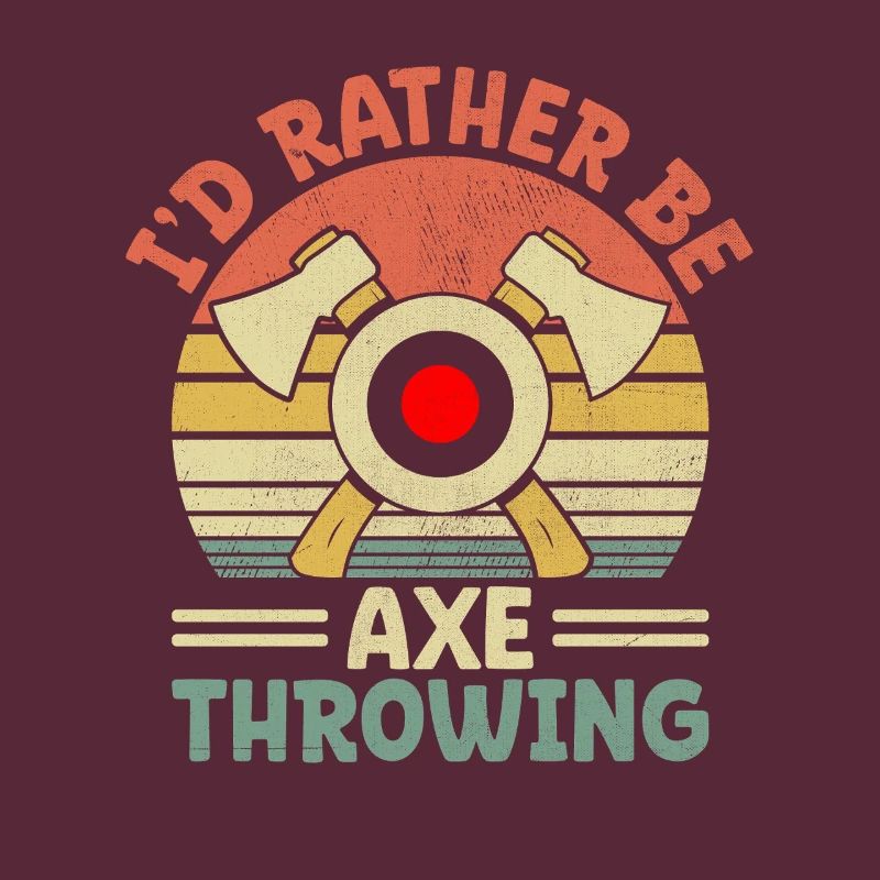 I'd Rather Be Axe Throwing Target Hatchet Thrower