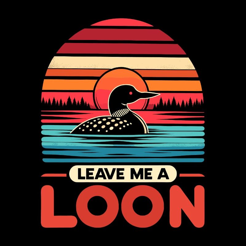 Leave Me A Loon Birdwatching Birdwatcher Bird