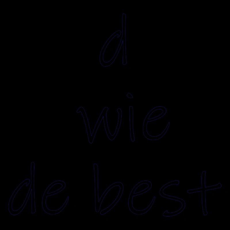 d wie de best - Sprüche - Geschenk