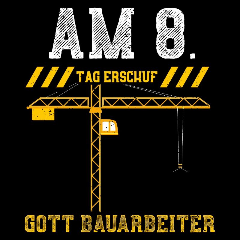 Am 8. Tag Erschuf Gott Bauarbeiter
