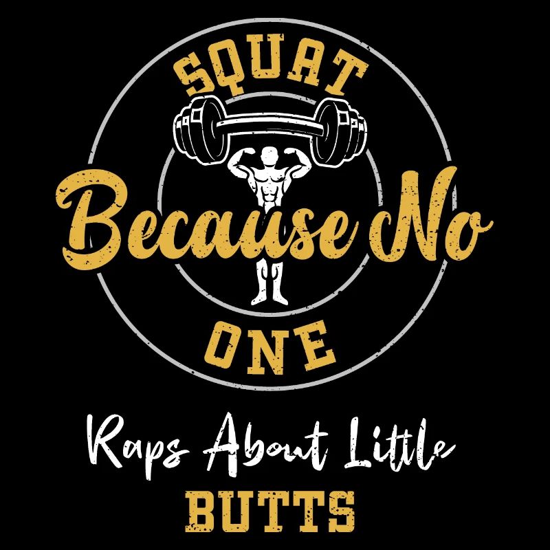 Squat Because No One Raps About...
