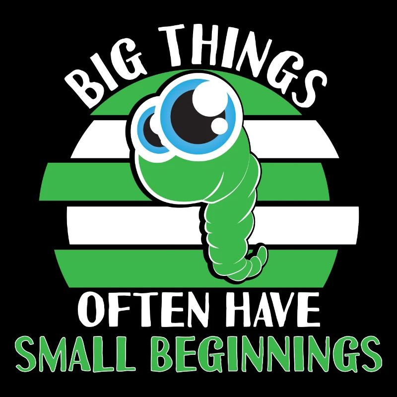 Big Things Often Have Small Beginnings