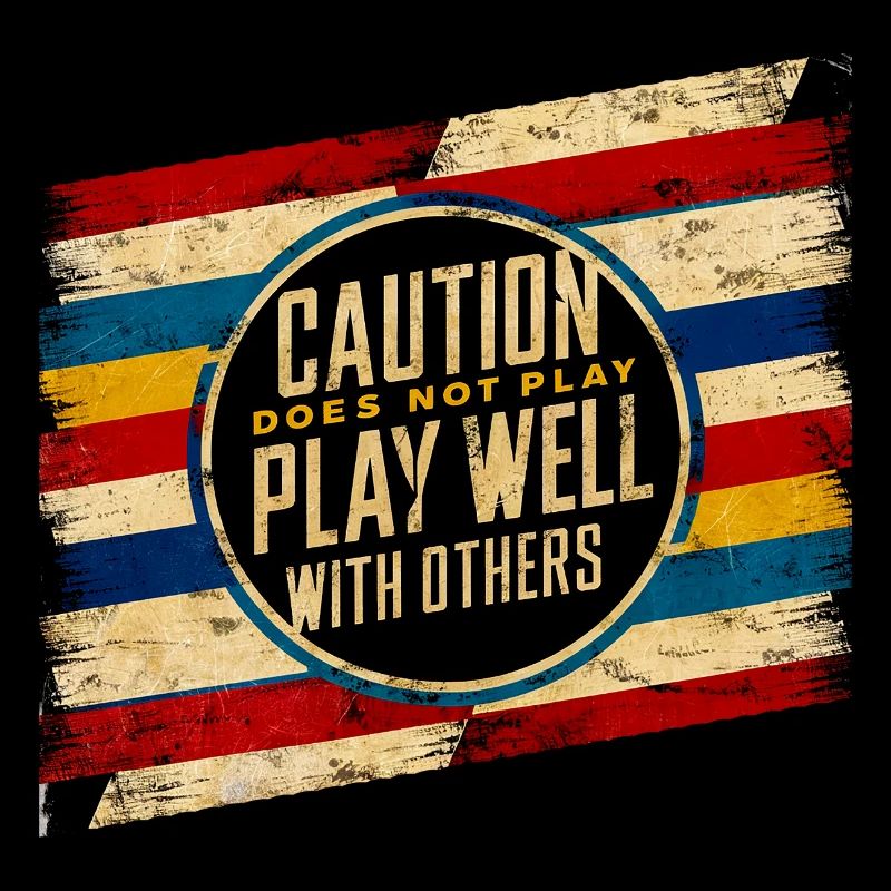 Caution Does Not Play Well With Others 97