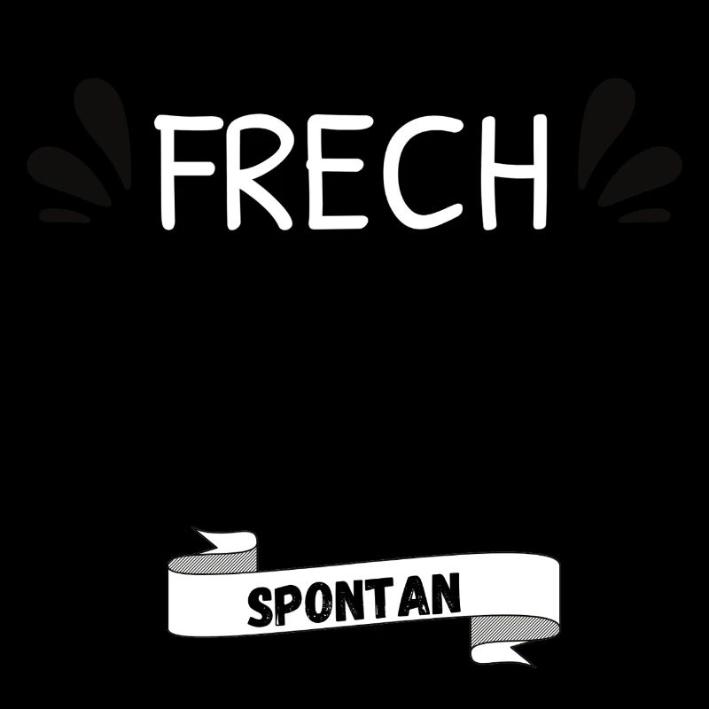 Ich bin nicht frech