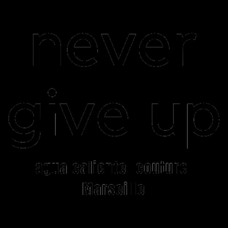 never give up