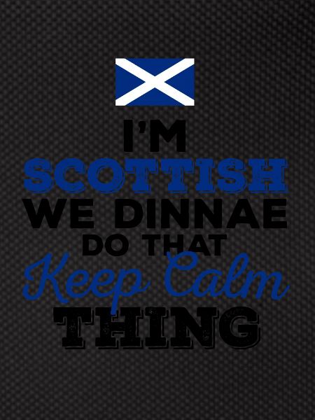 I'm Scottish