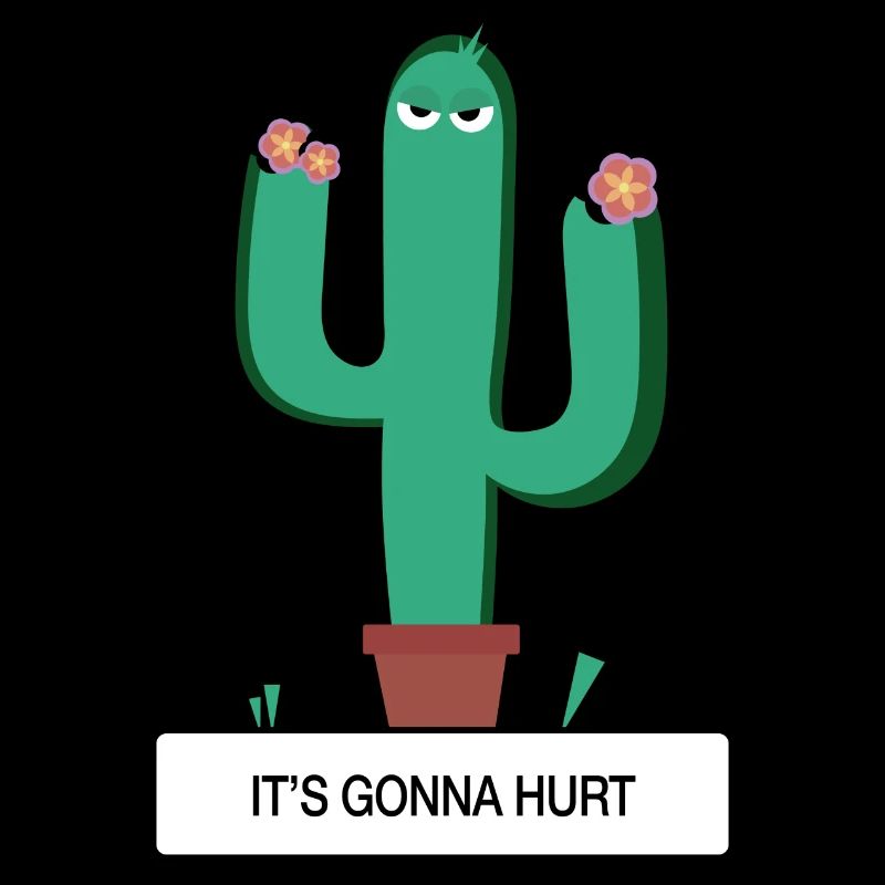 CACTUS - "It's going to hurt"