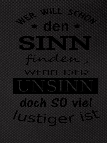 Sinn oder Unsinn Spruch