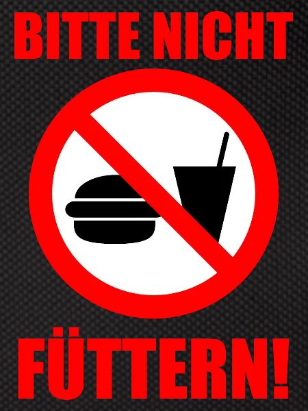 Bitte nicht füttern!