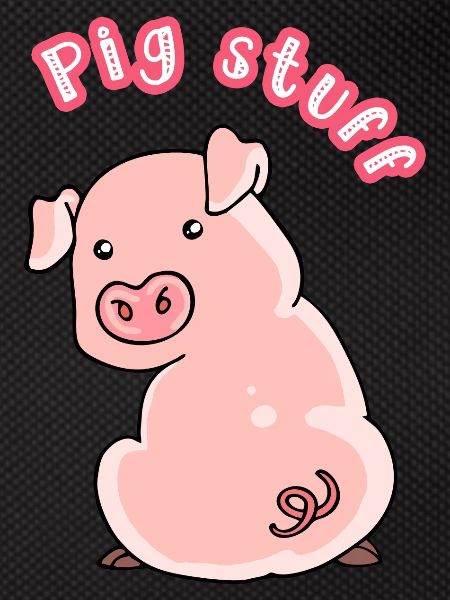 Pig stuff