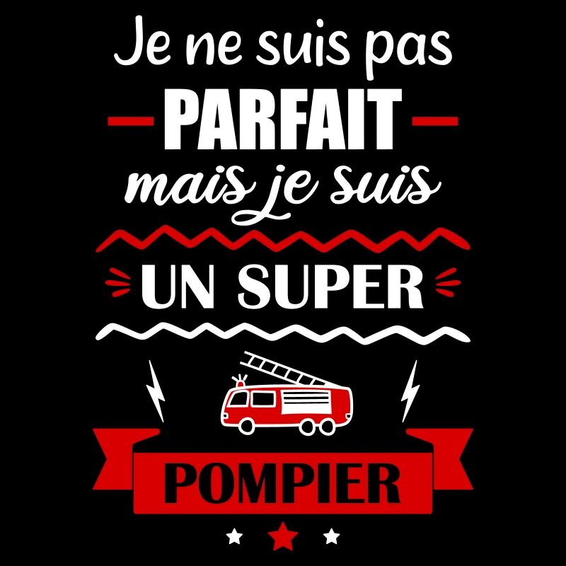 pas parfait mais pompier, cadeau pompiers