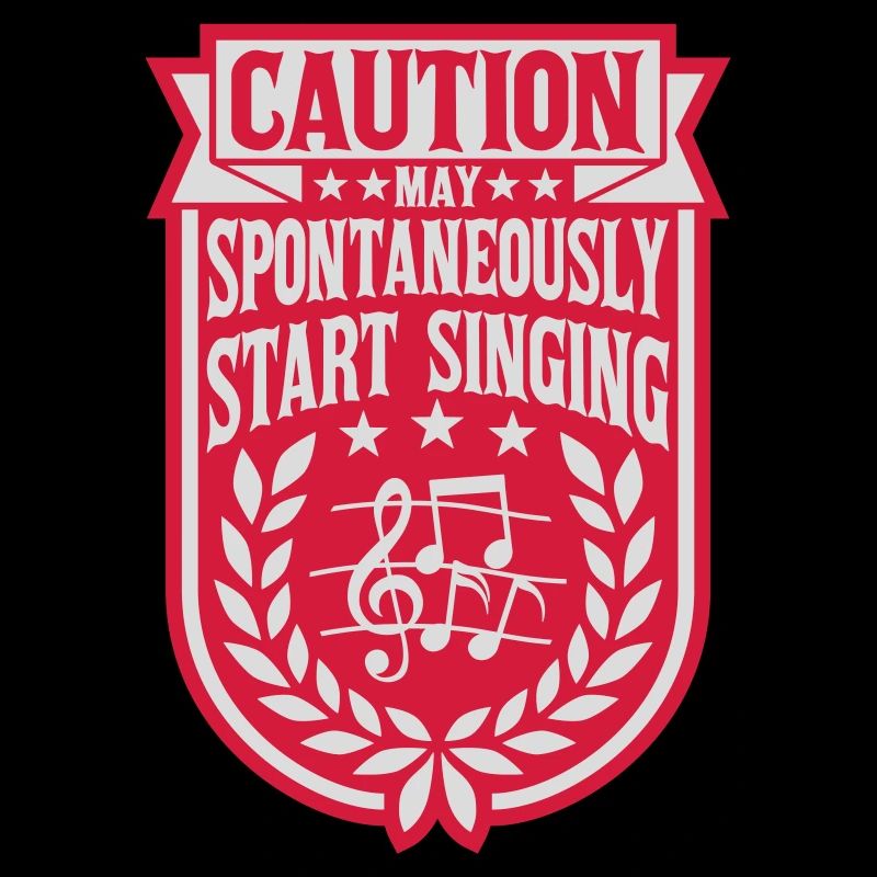 may spontaneously start singing