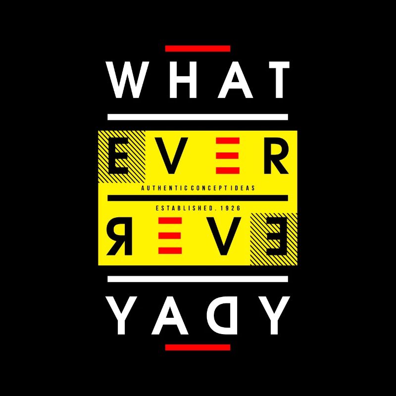 What ever everyday