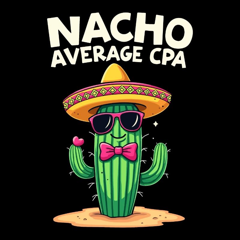 Nacho Average CPA, Cactus Humor