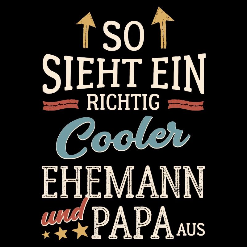 So sieht ein cooler Ehemann und Papa aus Vatertag