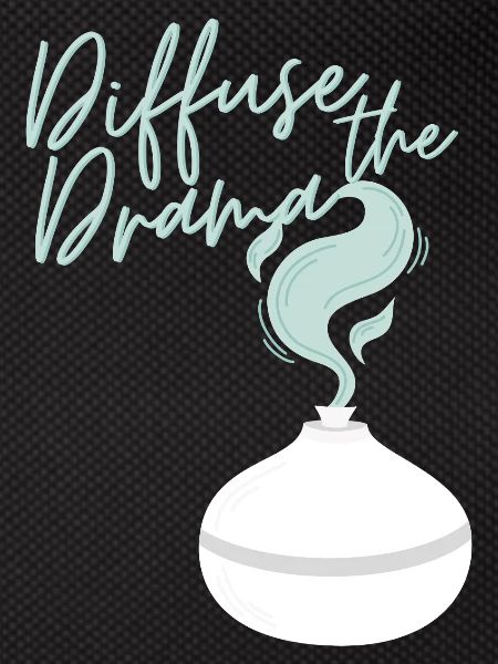 Diffuse the Drama