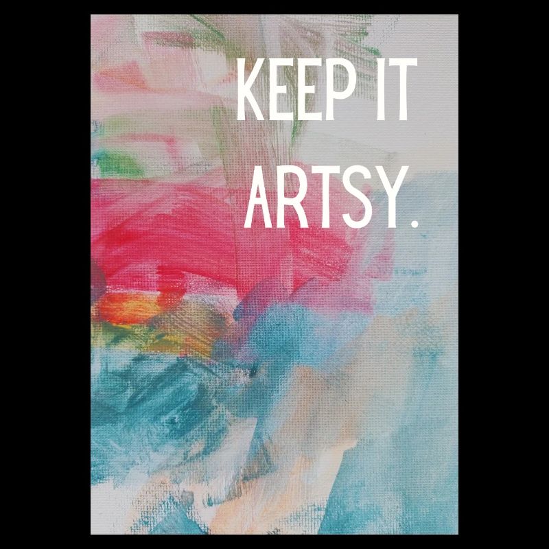 Keep it artsy. 