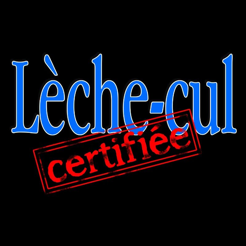 Lèche-cul certifiée