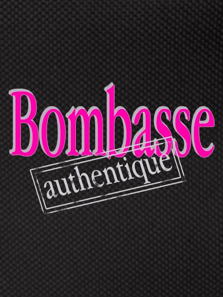 Bombasse authentique