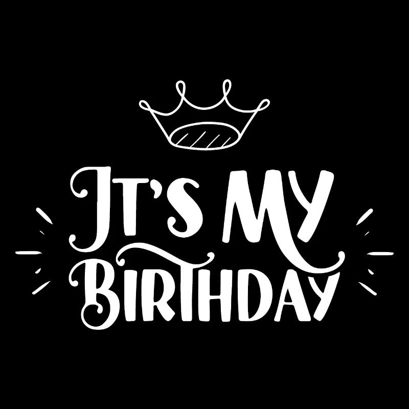 Es Ist Mein Geburtstag Geburtstagskind Feiern