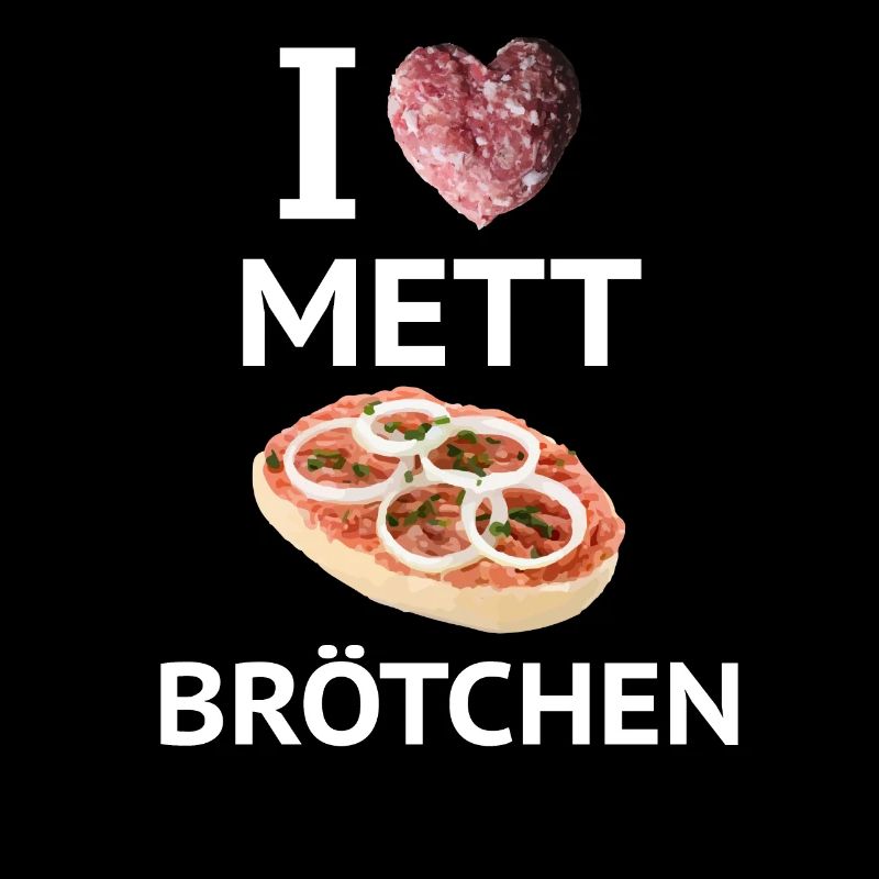 I Love Mett rolls Mettbrötchen meat lovers