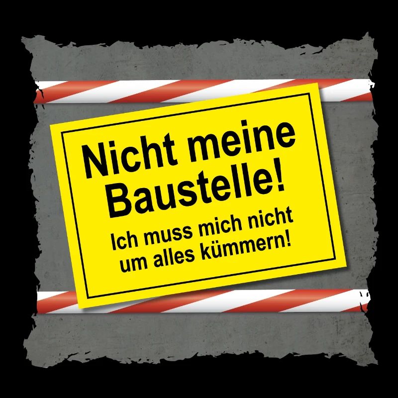 Nicht meine Baustelle