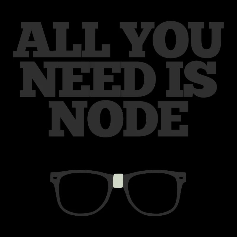 All You Need Is Node