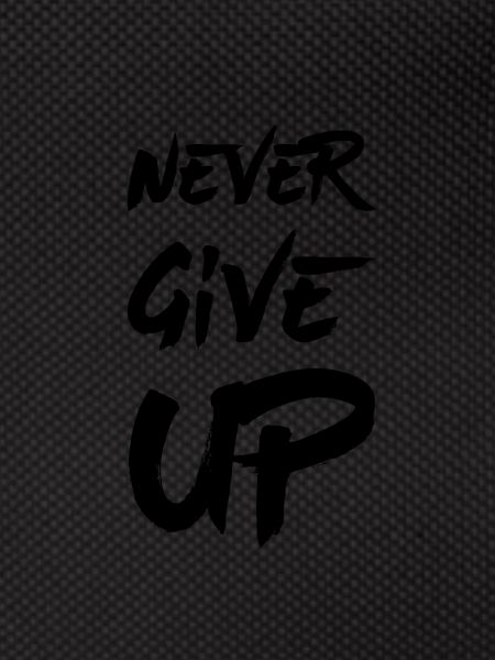 Never give up