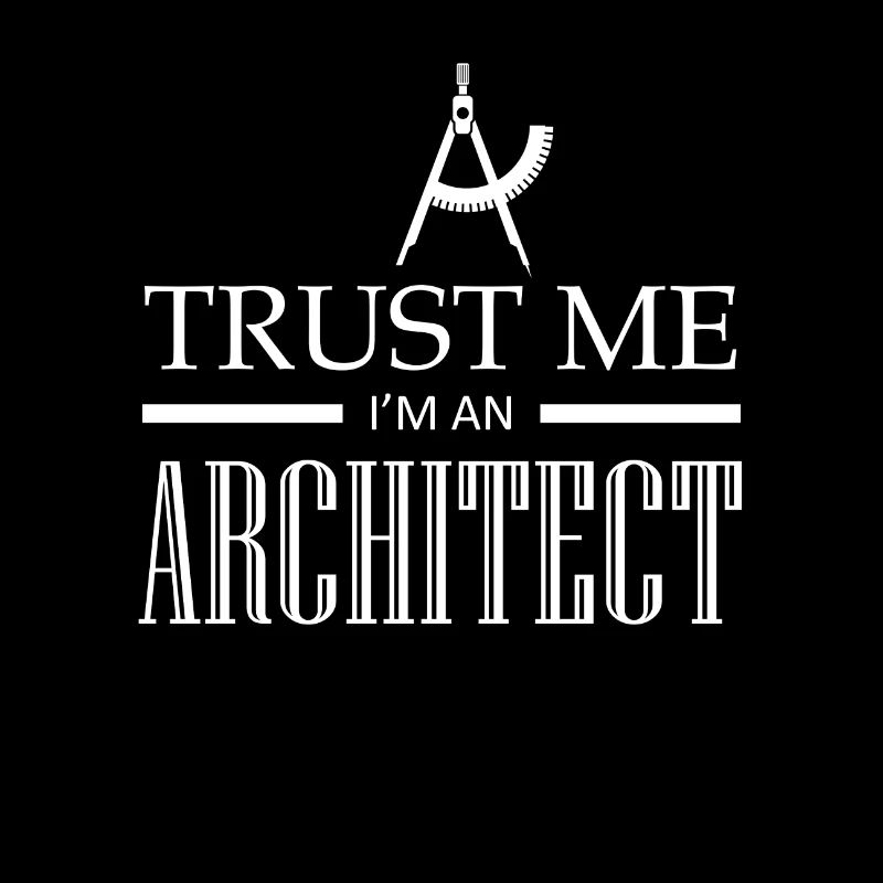 trust me i am an Architect