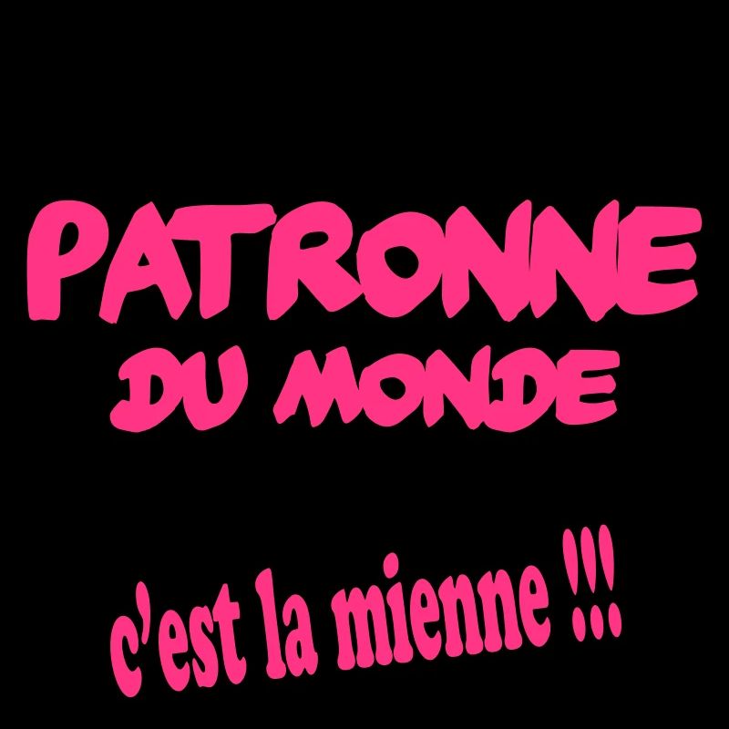 La meilleure patronne du monde c'est moi !!