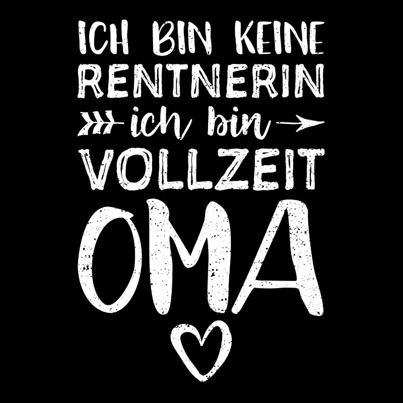 Ich Bin Keine Rentnerin Ich Bin Vollzeit Oma