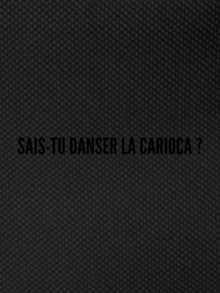 Sais-tu danser la Carioca ?