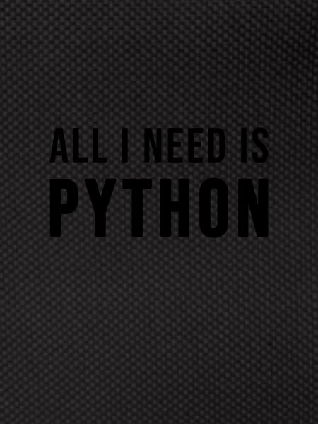 All I need is Python