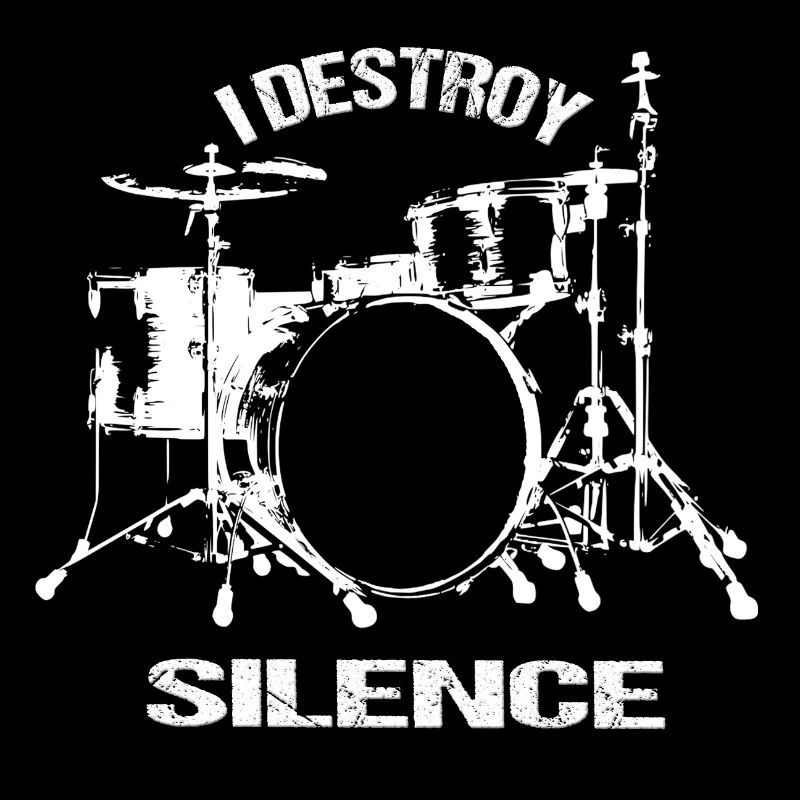 I Destroy Silence Drumset Drummer Drums