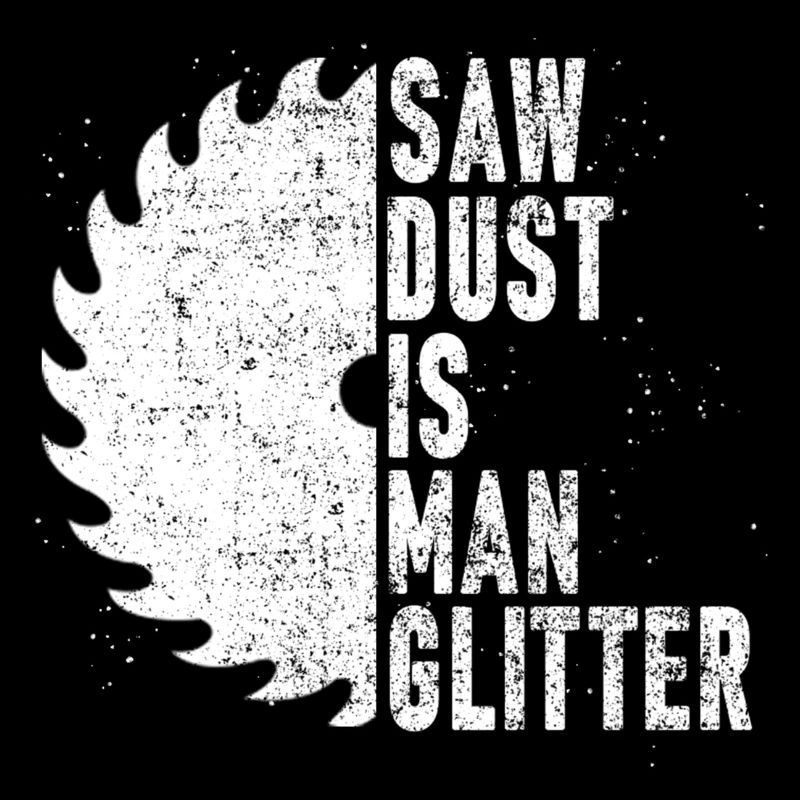 Sawdust Is Man Glitter