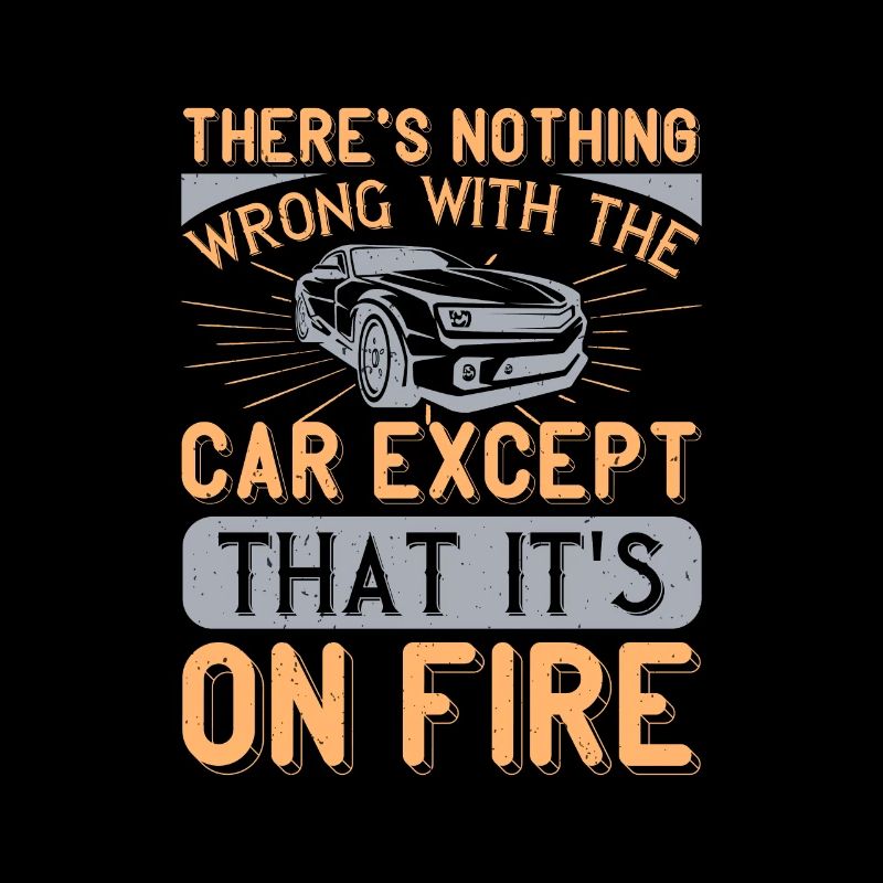 Car it's all fine with the car, except