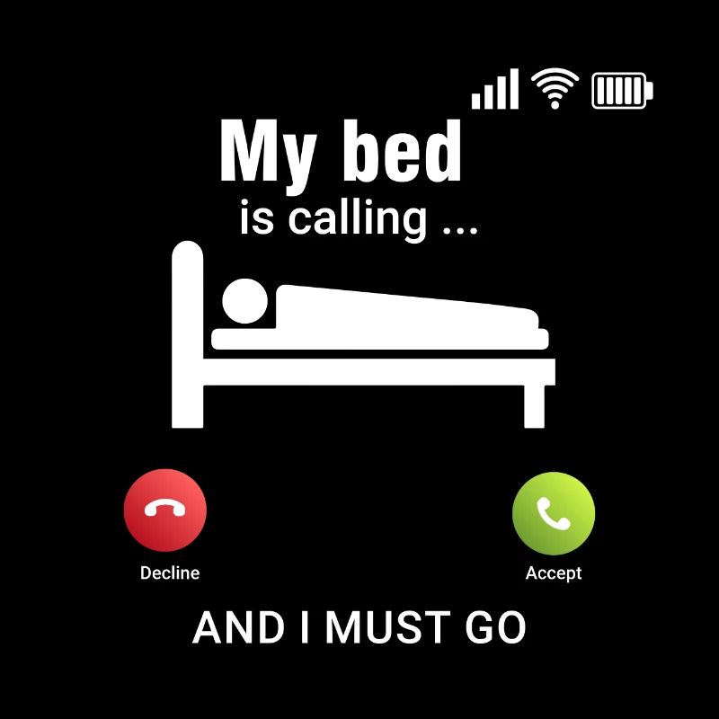 My bed calls Bed Sleeping Say Funny Tired