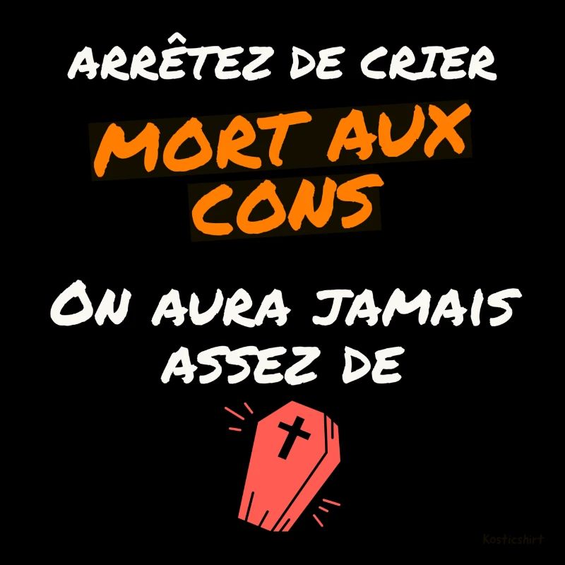 mort aux cons ... on aura jamais assez de ....