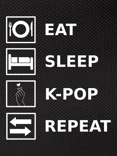 Eat Sleep K-Pop Repeat