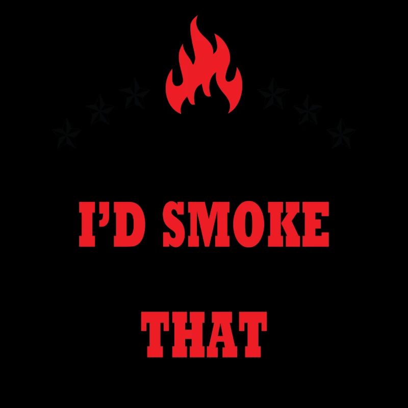 I´d Smoke That