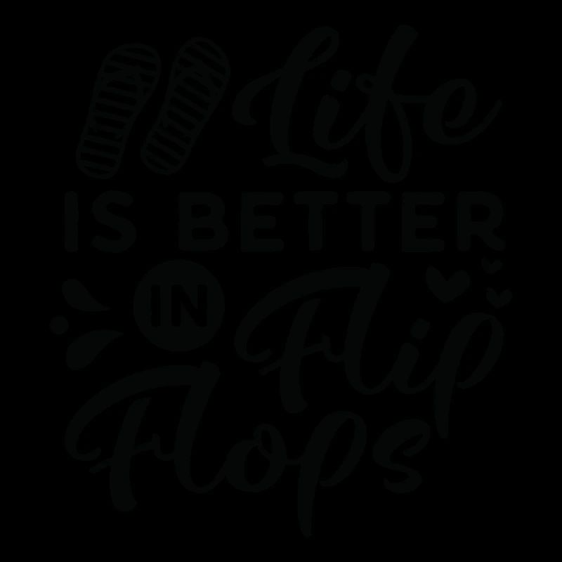 LIfe est meilleur dans Flips Flops