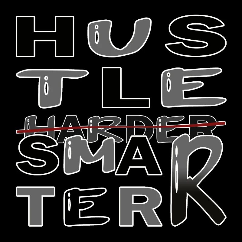 Hustle Smarter not harder -Motivation