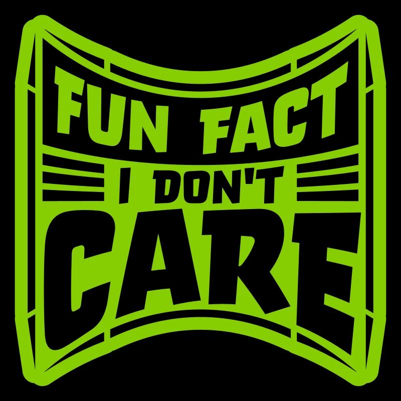 I don't care fact