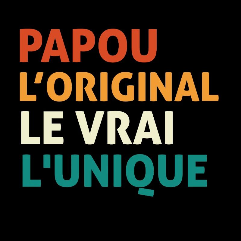Papou l'orginal Le Vrai L'unique