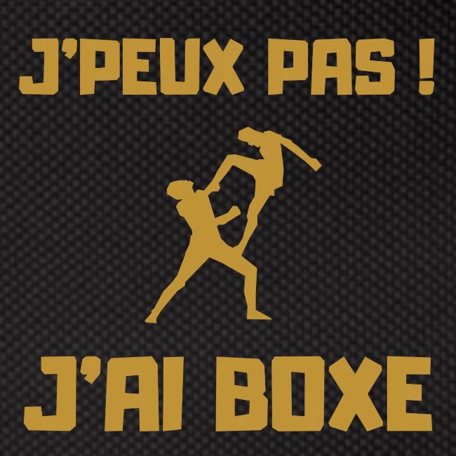 J PEUX PAS J AI BOXE THAÎ