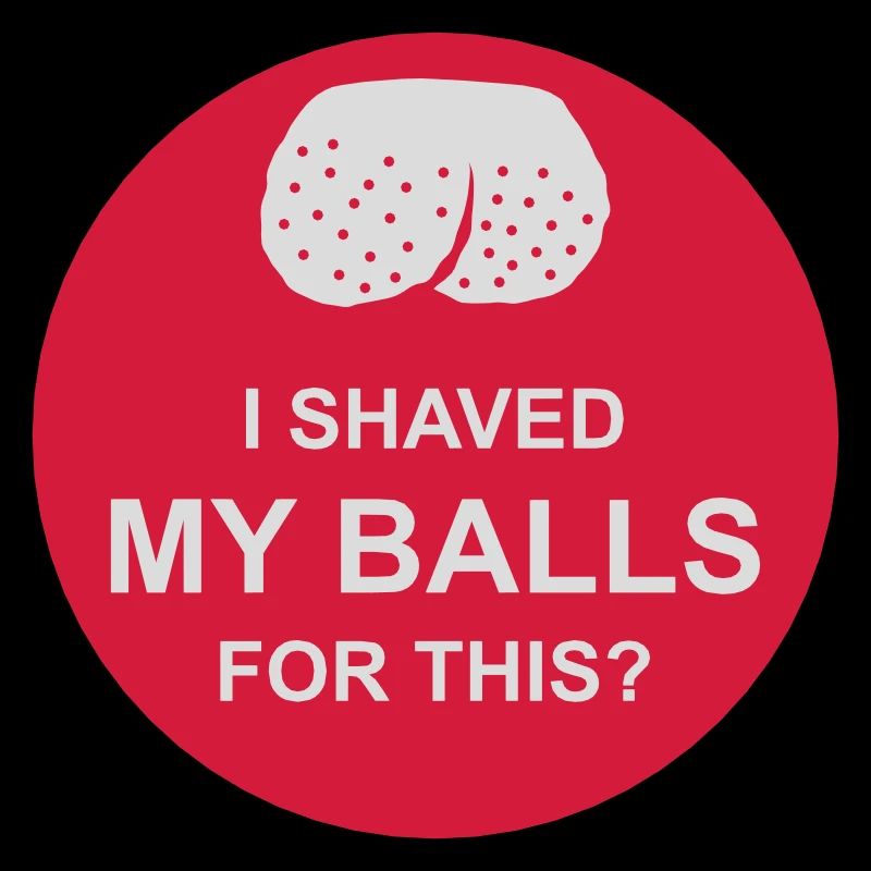 I shaved my balls